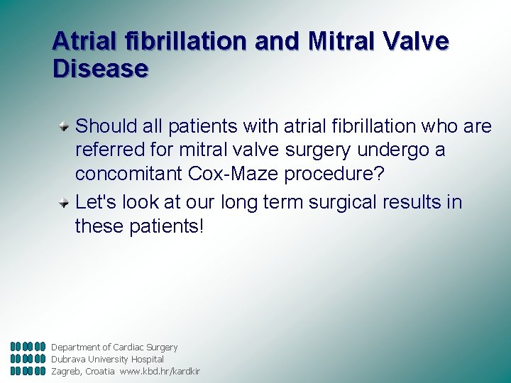 Atrial fibrillation and Mitral Valve Disease Should all patients with atrial fibrillation who are