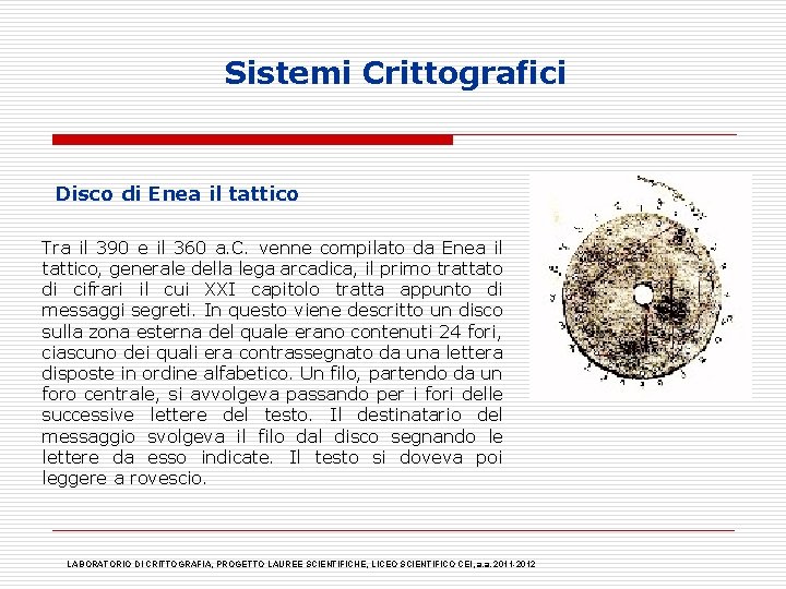 Sistemi Crittografici Disco di Enea il tattico Tra il 390 e il 360 a.