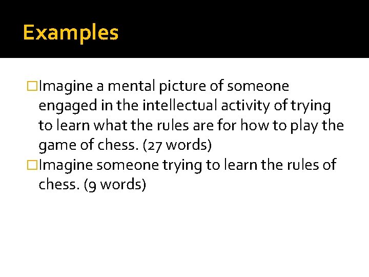 Examples �Imagine a mental picture of someone engaged in the intellectual activity of trying