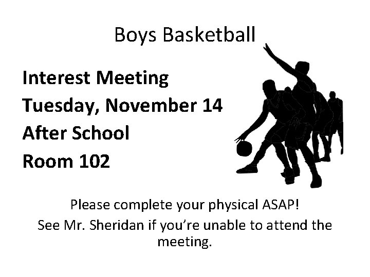 Boys Basketball Interest Meeting Tuesday, November 14 After School Room 102 Please complete your