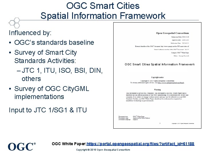 OGC Smart Cities Spatial Information Framework Influenced by: • OGC’s standards baseline • Survey