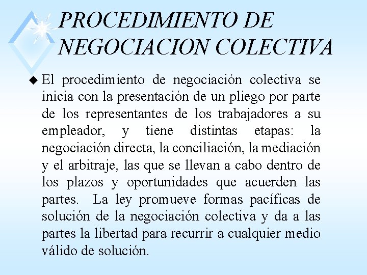 PROCEDIMIENTO DE NEGOCIACION COLECTIVA u El procedimiento de negociación colectiva se inicia con la