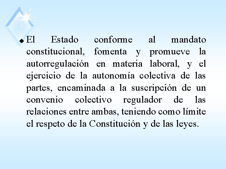 u El Estado conforme al mandato. constitucional, fomenta y promueve la autorregulación en materia