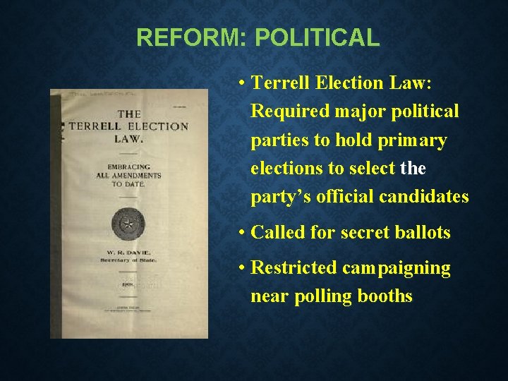 REFORM: POLITICAL • Terrell Election Law: Required major political parties to hold primary elections