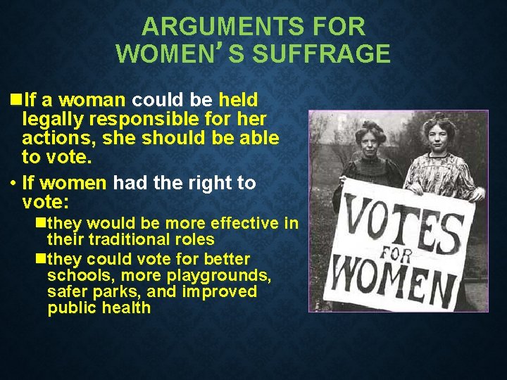 ARGUMENTS FOR WOMEN’S SUFFRAGE n. If a woman could be held legally responsible for