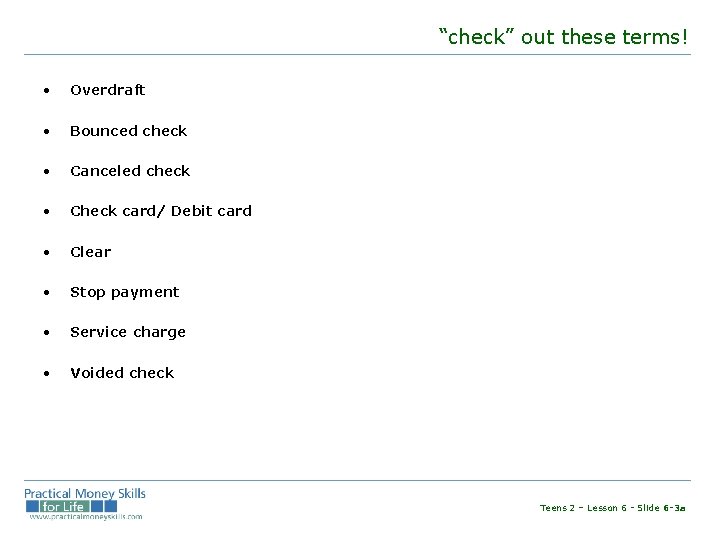 “check” out these terms! • Overdraft • Bounced check • Canceled check • Check