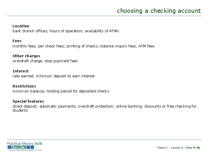 choosing a checking account Location bank branch offices; hours of operation; availability of ATMs