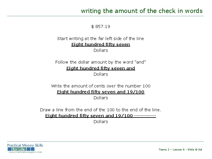 writing the amount of the check in words $ 857. 19 Start writing at