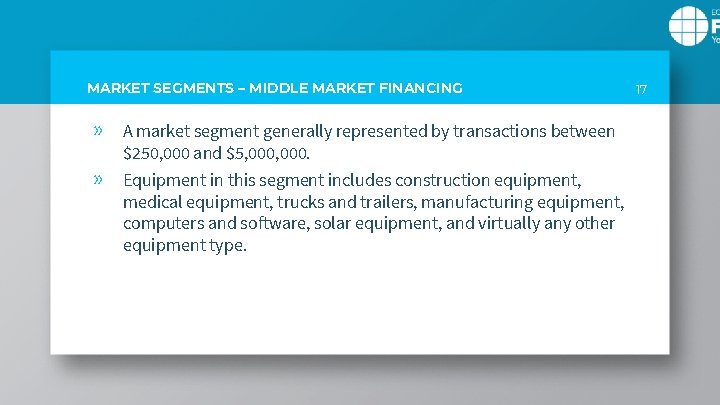MARKET SEGMENTS – MIDDLE MARKET FINANCING » » A market segment generally represented by