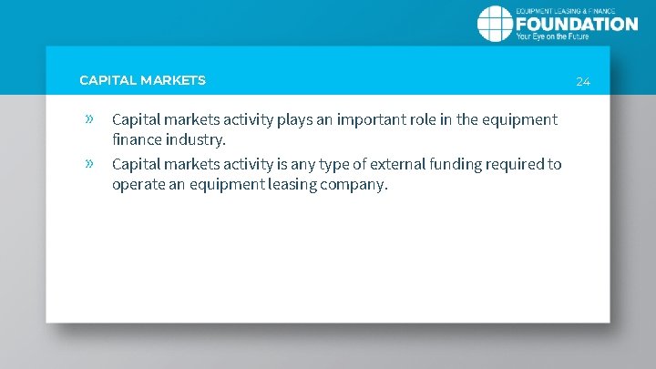 CAPITAL MARKETS » » Capital markets activity plays an important role in the equipment