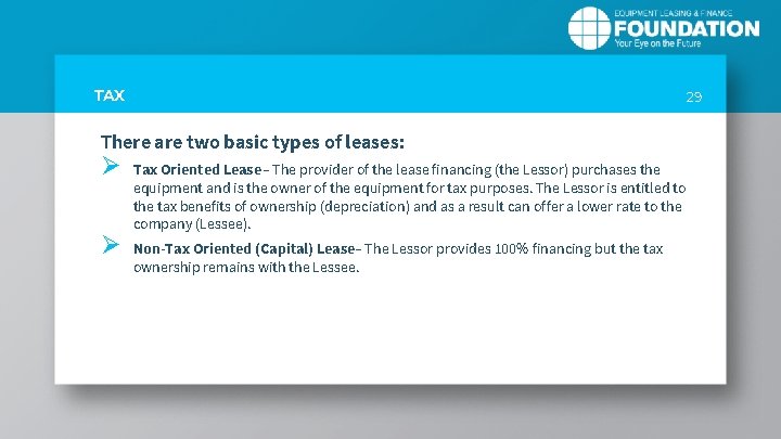 TAX 29 There are two basic types of leases: Ø Ø Tax Oriented Lease