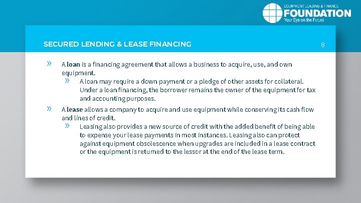 SECURED LENDING & LEASE FINANCING » A loan is a financing agreement that allows