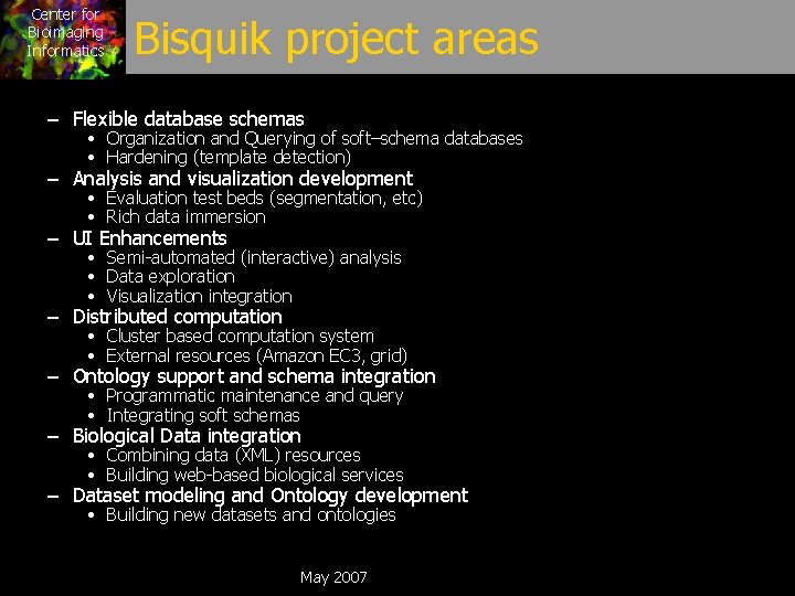 Center for Bioimaging Informatics Bisquik project areas – Flexible database schemas • Organization and