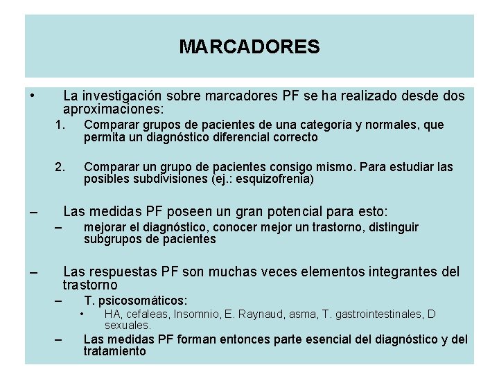 MARCADORES • La investigación sobre marcadores PF se ha realizado desde dos aproximaciones: 1.