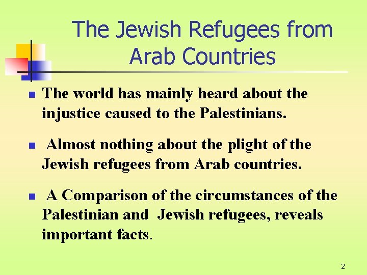 The Jewish Refugees from Arab Countries n n n The world has mainly heard