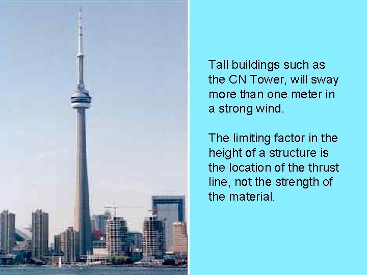 Tall buildings such as the CN Tower, will sway more than one meter in