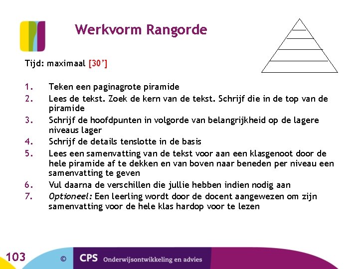 Werkvorm Rangorde Tijd: maximaal [30’] 1. 2. 3. 4. 5. 6. 7. 103 Teken