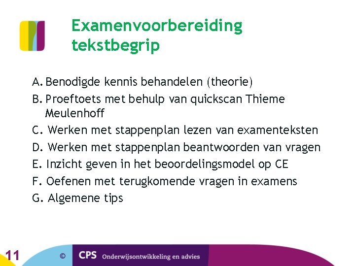 Examenvoorbereiding tekstbegrip A. Benodigde kennis behandelen (theorie) B. Proeftoets met behulp van quickscan Thieme