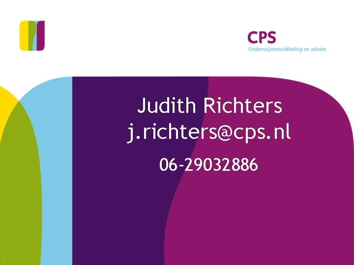 Judith Richters j. richters@cps. nl 06 -29032886 