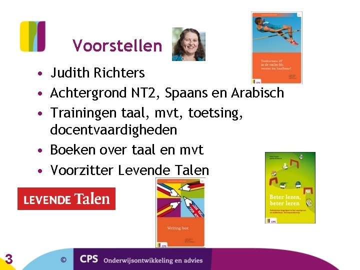 Voorstellen • Judith Richters • Achtergrond NT 2, Spaans en Arabisch • Trainingen taal,
