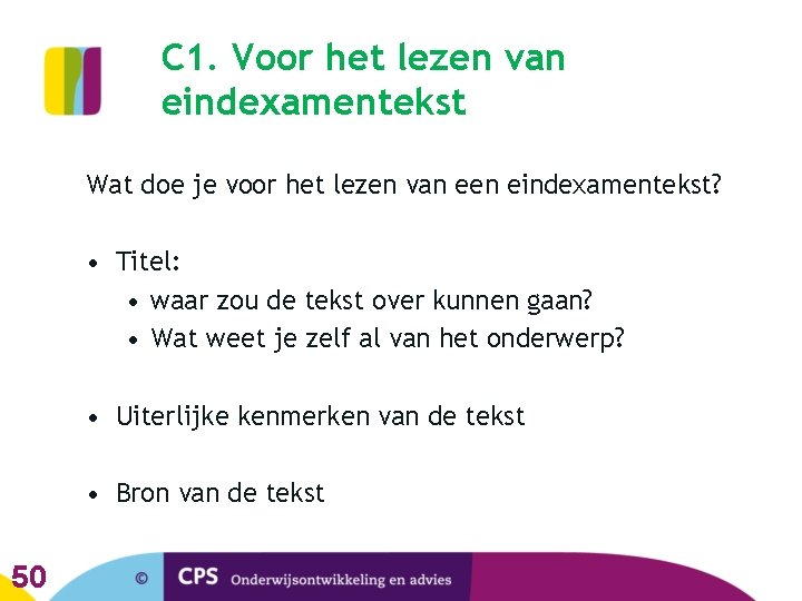 C 1. Voor het lezen van eindexamentekst Wat doe je voor het lezen van