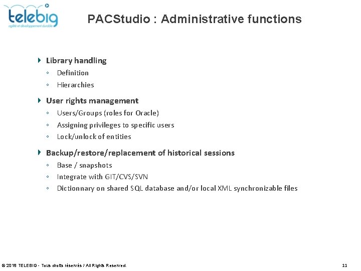 PACStudio : Administrative functions Library handling ◦ Definition ◦ Hierarchies User rights management ◦