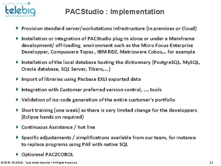 PACStudio : Implementation Provision standard server/workstations infrastructure (in premises or Cloud) Installation or integration