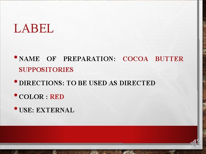 LABEL • NAME OF PREPARATION: COCOA BUTTER SUPPOSITORIES • DIRECTIONS: TO BE USED AS