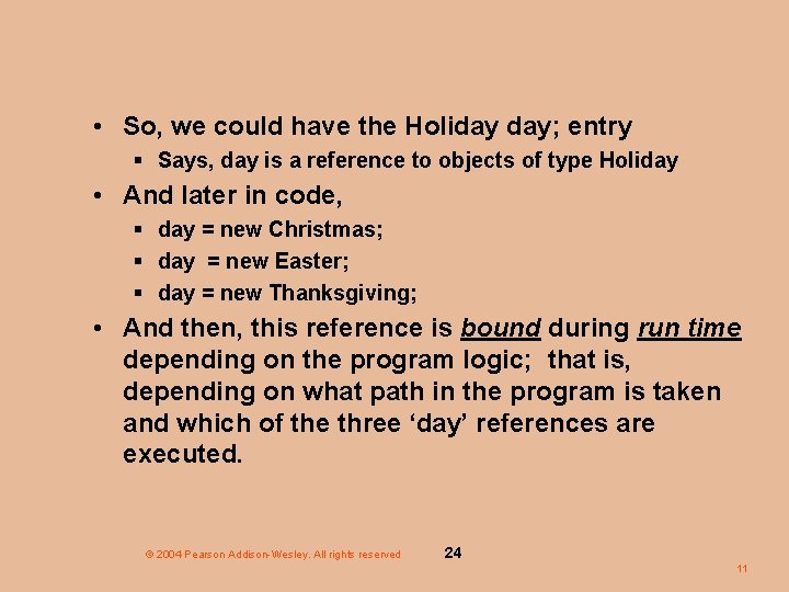  • So, we could have the Holiday day; entry § Says, day is