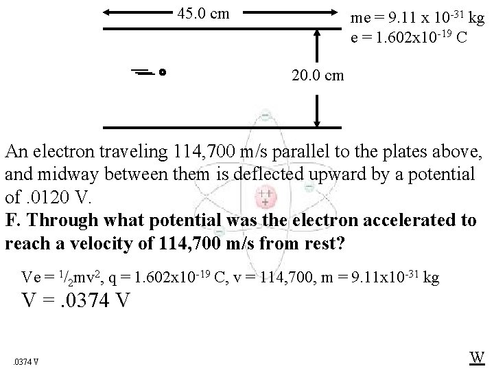 45. 0 cm me = 9. 11 x 10 -31 kg e = 1.