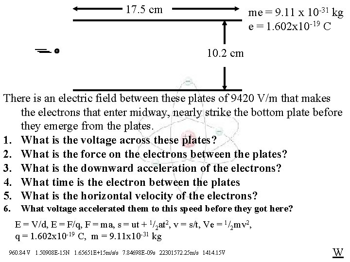 17. 5 cm me = 9. 11 x 10 -31 kg e = 1.