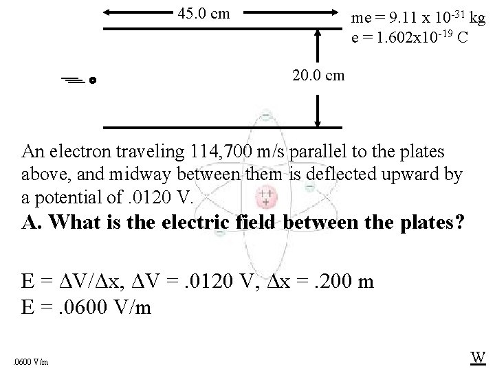 45. 0 cm me = 9. 11 x 10 -31 kg e = 1.