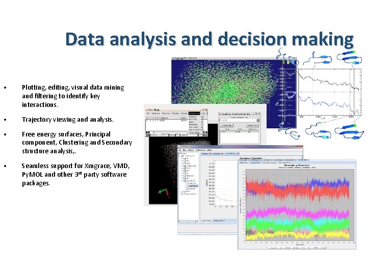 Data analysis and decision making • Plotting, editing, visual data mining and filtering to