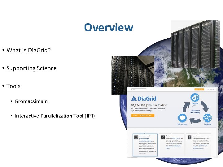 Overview • What is Dia. Grid? • Supporting Science • Tools • Gromacsimum •