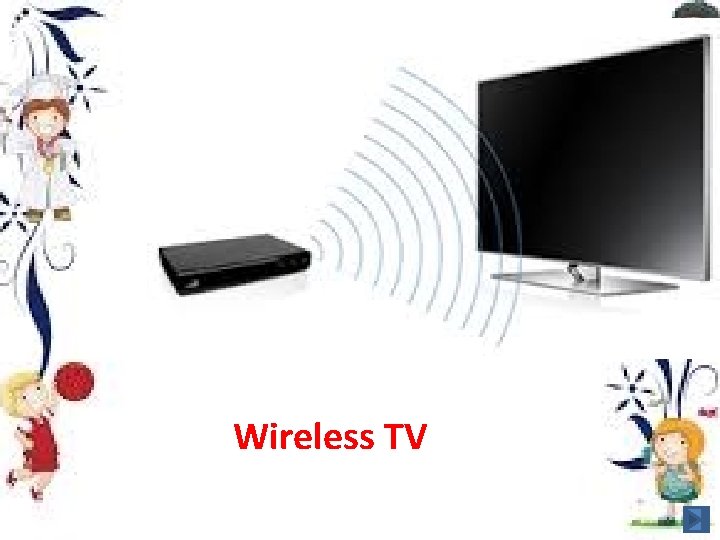 Wireless TV 