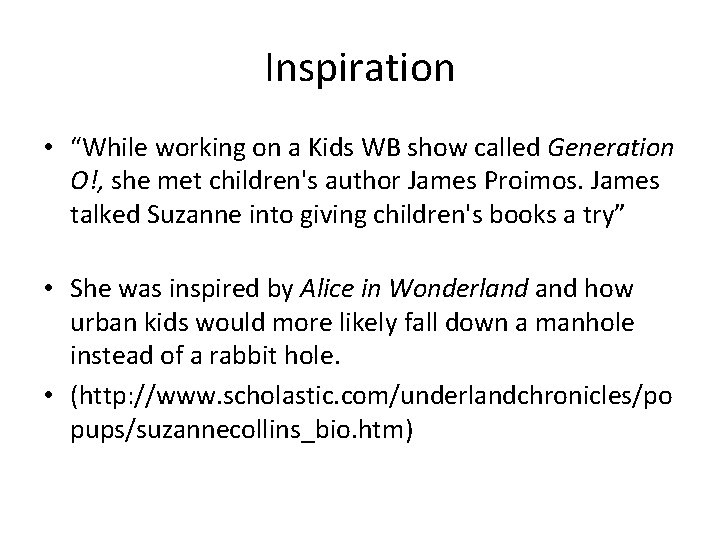 Inspiration • “While working on a Kids WB show called Generation O!, she met