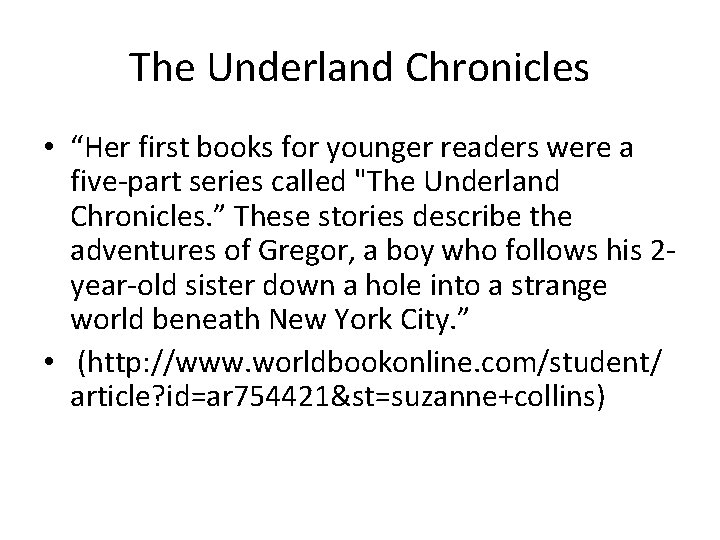 The Underland Chronicles • “Her first books for younger readers were a five-part series