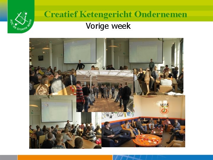 Creatief Ketengericht Ondernemen Vorige week 