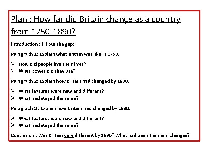 Plan : How far did Britain change as a country from 1750 -1890? Introduction