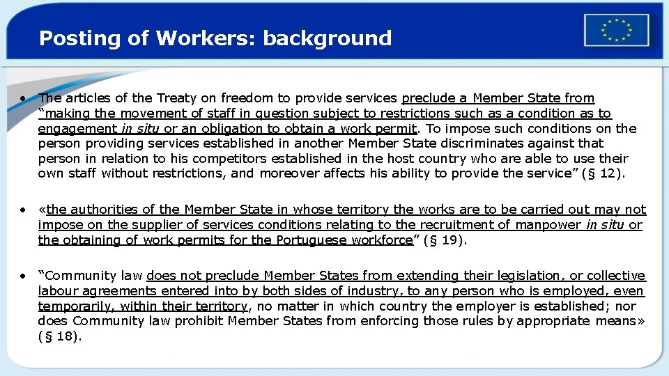 Posting of Workers: background • The articles of the Treaty on freedom to provide