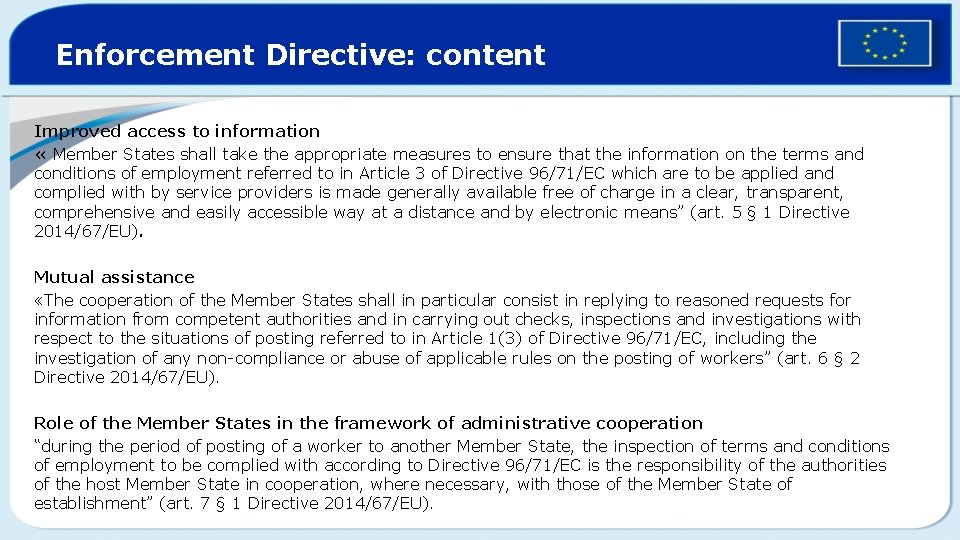 Enforcement Directive: content Improved access to information « Member States shall take the appropriate