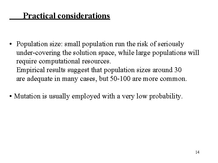 Practical considerations • Population size: small population run the risk of seriously under-covering the