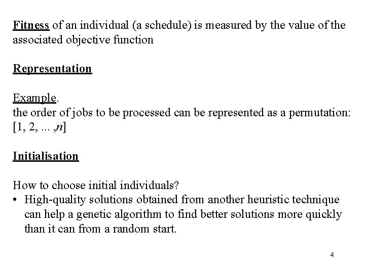 Fitness of an individual (a schedule) is measured by the value of the associated