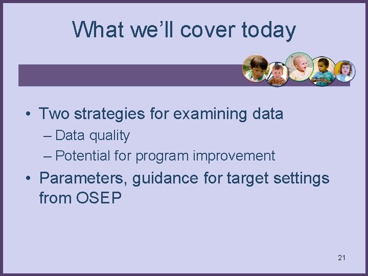What we’ll cover today • Two strategies for examining data – Data quality –