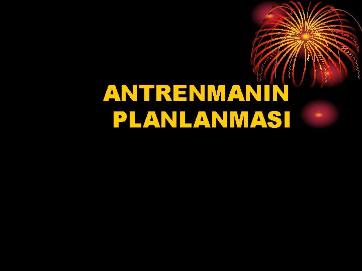 ANTRENMANIN PLANLANMASI 