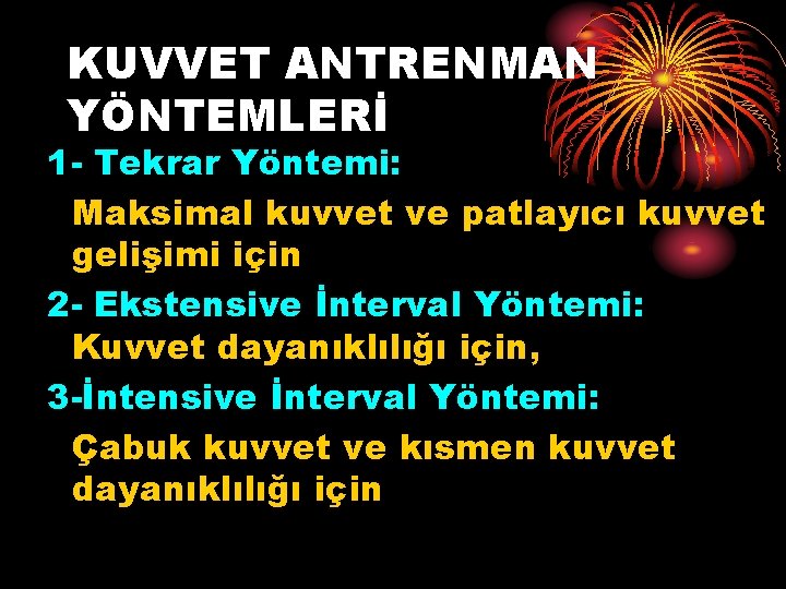 KUVVET ANTRENMAN YÖNTEMLERİ 1 - Tekrar Yöntemi: Maksimal kuvvet ve patlayıcı kuvvet gelişimi için