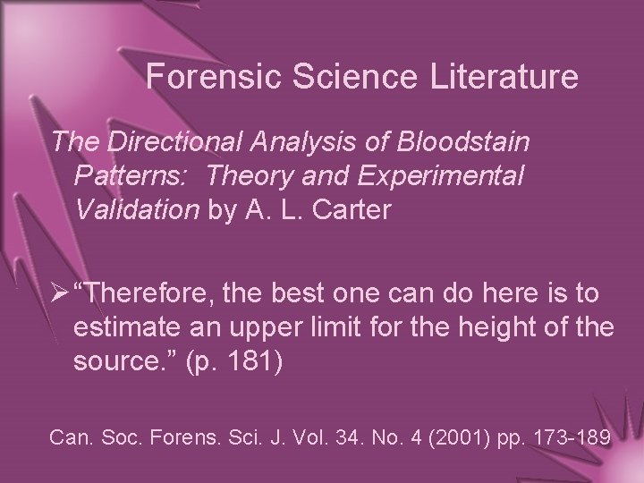 Forensic Science Literature The Directional Analysis of Bloodstain Patterns: Theory and Experimental Validation by