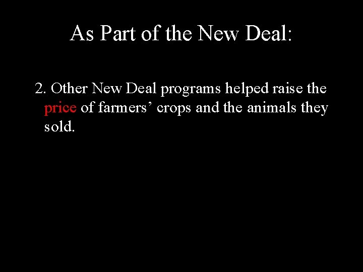 As Part of the New Deal: 2. Other New Deal programs helped raise the