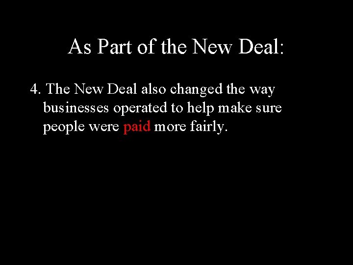 As Part of the New Deal: 4. The New Deal also changed the way