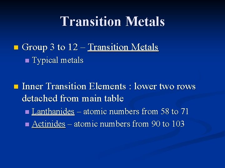 Transition Metals n Group 3 to 12 – Transition Metals n n Typical metals